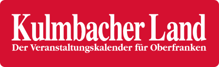 Kulmbacher Land - Ihr Veranstaltungskalender für Oberfranken